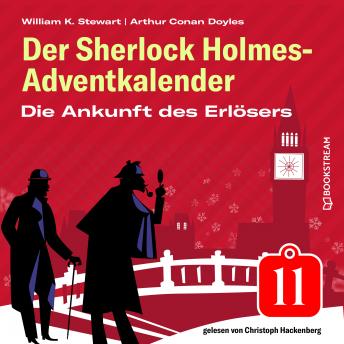 [German] - Die Ankunft des Erlösers - Der Sherlock Holmes-Adventkalender, Folge 11 (Ungekürzt)
