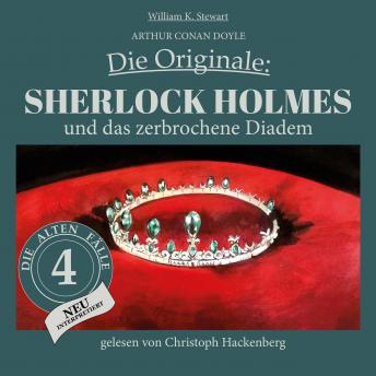 [German] - Sherlock Holmes und das zerbrochene Diadem - Die Originale: Die alten Fälle neu, Folge 4 (Ungekürzt)