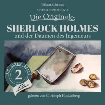 [German] - Sherlock Holmes und der Daumen des Ingenieurs - Die Originale: Die alten Fälle neu, Folge 2 (Ungekürzt)