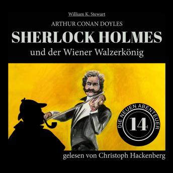 [German] - Sherlock Holmes und der Wiener Walzerkönig - Die neuen Abenteuer, Folge 14 (Ungekürzt)