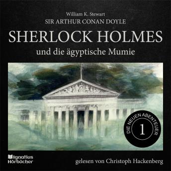 [German] - Sherlock Holmes und die ägyptische Mumie (Die neuen Abenteuer, Folge 1)