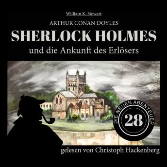[German] - Sherlock Holmes und die Ankunft des Erlösers - Die neuen Abenteuer, Folge 28 (Ungekürzt)
