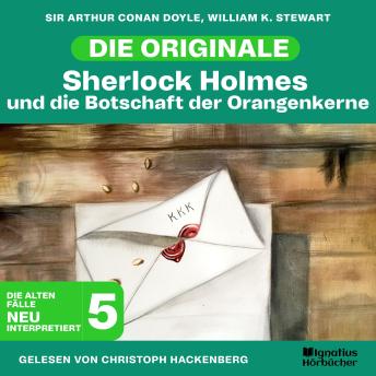 [German] - Sherlock Holmes und die Botschaft der Orangenkerne (Die Originale: Die alten Fälle neu interpretiert, Folge 5)