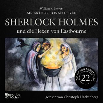 [German] - Sherlock Holmes und die Hexen von Eastbourne (Die neuen Abenteuer, Folge 22)