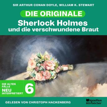 [German] - Sherlock Holmes und die verschwundene Braut (Die Originale: Die alten Fälle neu interpretiert, Folge 6)