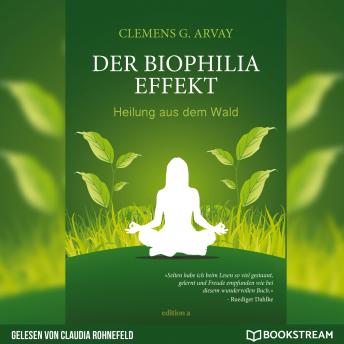 [German] - Der Biophilia-Effekt - Heilung aus dem Wald (Ungekürzt)