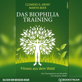 [German] - Das Biophilia-Training - Fitness aus dem Wald (Ungekürzt)