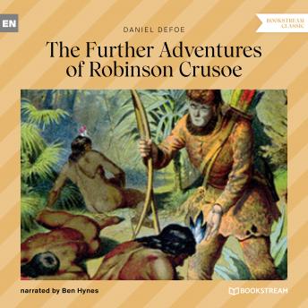 The Further Adventures of Robinson Crusoe (Unabridged)