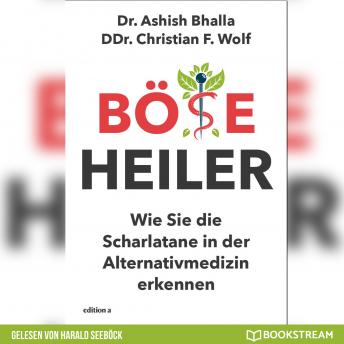 [German] - Böse Heiler - Wie Sie die Scharlatane in der Alternativmedizin erkennen (Ungekürzt)