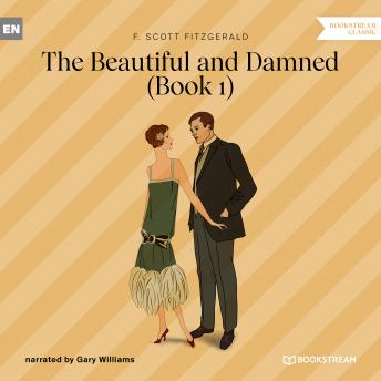 The Beautiful and Damned, Book 1 (Unabridged)
