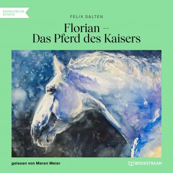 [German] - Florian - Das Pferd des Kaisers (Ungekürzt)