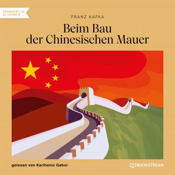 [German] - Beim Bau der Chinesischen Mauer (Ungekürzt)