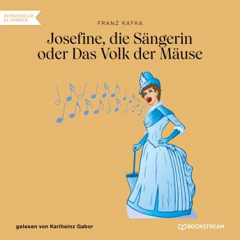 [German] - Josefine, die Sängerin oder Das Volk der Mäuse (Ungekürzt)