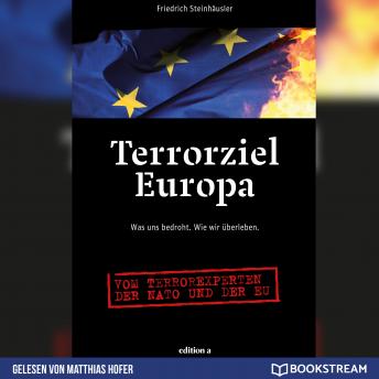 [German] - Terrorziel Europa - Was uns bedroht. Wie wir überleben. (Ungekürzt)