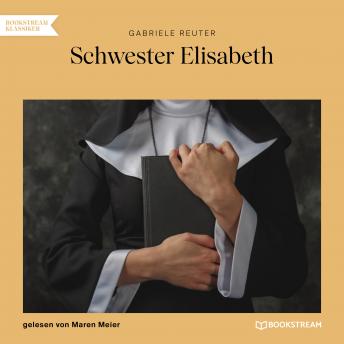 [German] - Schwester Elisabeth (Ungekürzt)