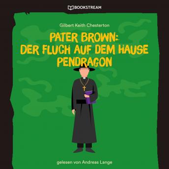 [German] - Pater Brown: Der Fluch auf dem Hause Pendragon (Ungekürzt)