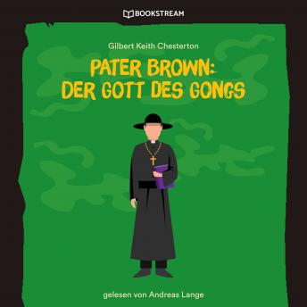 [German] - Pater Brown: Der Gott des Gongs (Ungekürzt)