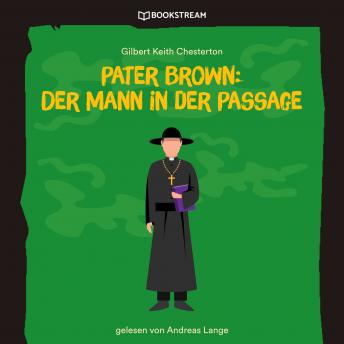 [German] - Pater Brown: Der Mann in der Passage (Ungekürzt)