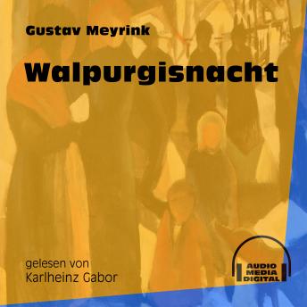 Walpurgisnacht (Ungekürzt), Audio book by Gustav Meyrink