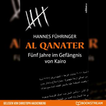 [German] - Al Qanater - Fünf Jahre im Gefängnis von Kairo (Ungekürzt)