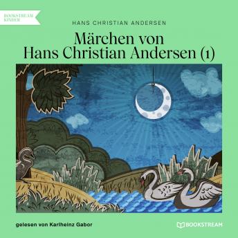 [German] - Märchen von Hans Christian Andersen 1 (Ungekürzt)