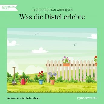 [German] - Was die Distel erlebte (Ungekürzt)