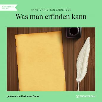 [German] - Was man erfinden kann (Ungekürzt)