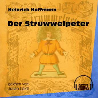 Der Struwwelpeter (Ungekürzt), Audio book by Heinrich Hoffmann