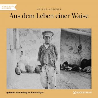 [German] - Aus dem Leben einer Waise (Ungekürzt)