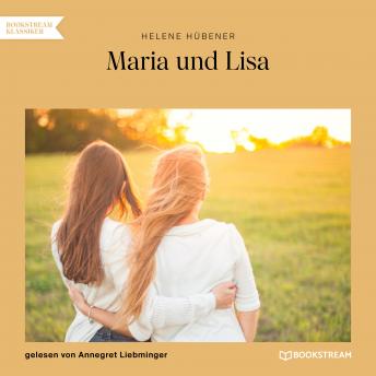 [German] - Maria und Lisa (Ungekürzt)