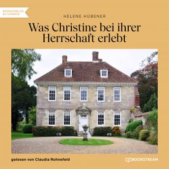[German] - Was Christine bei ihrer Herrschaft erlebt (Ungekürzt)