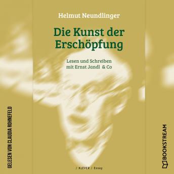 [German] - Die Kunst der Erschöpfung - Lesen und Schreiben mit Ernst Jandl & Co (Ungekürzt)