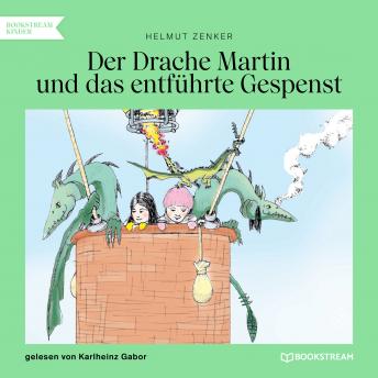 [German] - Der Drache Martin und das entführte Gespenst (Ungekürzt)