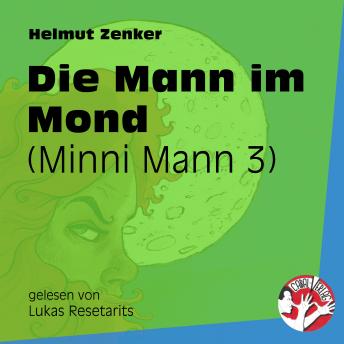 [German] - Die Mann im Mond - Minni Mann, Folge 3 (ungekürzt)