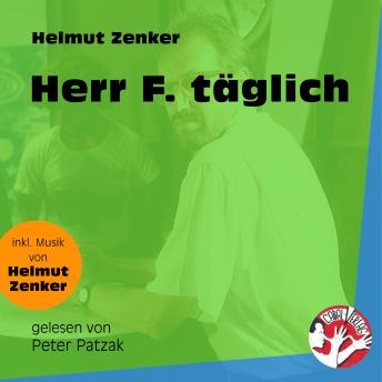 Herr F. täglich (Ungekürzt), Helmut Zenker