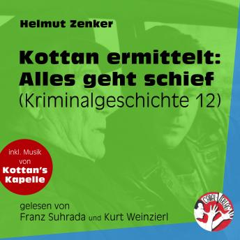Alles geht schief - Kottan ermittelt - Kriminalgeschichten, Folge 12 (Ungekürzt), Helmut Zenker
