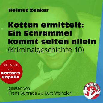 [German] - Ein Schrammel kommt selten allein - Kottan ermittelt - Kriminalgeschichten, Folge 10 (Ungekürzt)