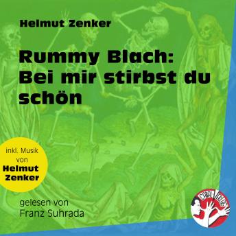 [German] - Rummy Blach: Bei mir stirbst du schön (Ungekürzt)