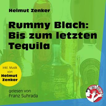 [German] - Rummy Blach: Bis zum letzten Tequila (Ungekürzt)