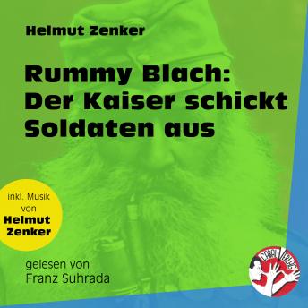 [German] - Rummy Blach: Der Kaiser schickt Soldaten aus (Ungekürzt)