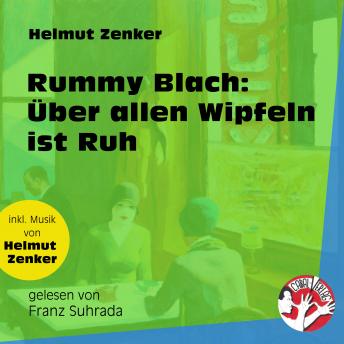 [German] - Rummy Blach: Über allen Wipfeln ist Ruh (Ungekürzt)
