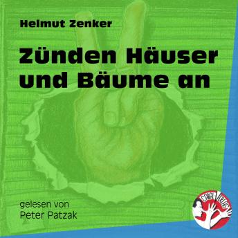 [German] - Zünden Häuser und Bäume an (Ungekürzt)
