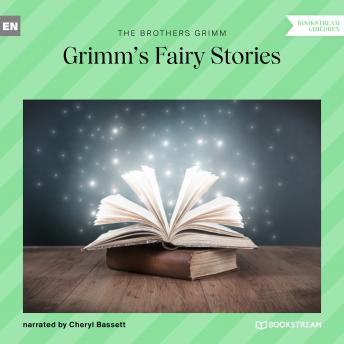 Grimm's Fairy Stories (Unabridged), Audio book by The Brothers Grimm