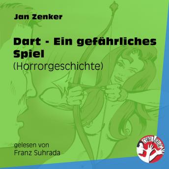 [German] - Dart - Ein gefährliches Spiel - Horrorgeschichte (Ungekürzt)