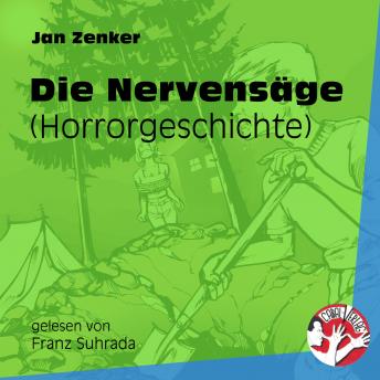 [German] - Die Nervensäge - Horrorgeschichte (Ungekürzt)