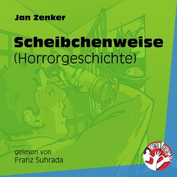 [German] - Scheibchenweise - Horrorgeschichte (Ungekürzt)
