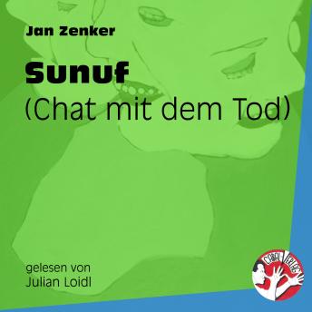 [German] - Sunuf - Chat mit dem Tod (Ungekürzt)