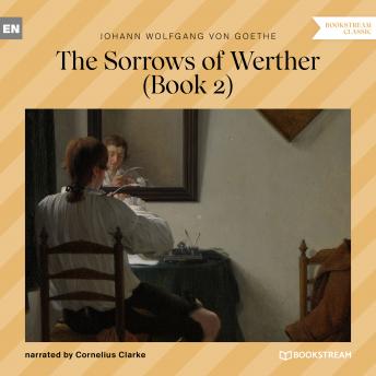 The Sorrows of Werther, Book 2 (Unabridged) (Written by Johann Wolfgang Von Goethe) episode artwork