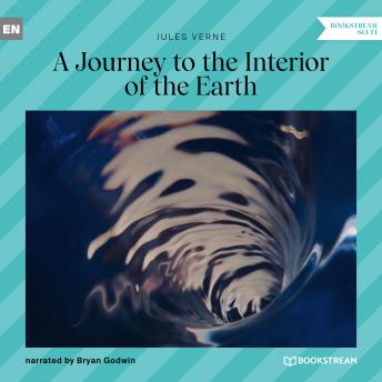 A Journey to the Interior of the Earth (Unabridged)