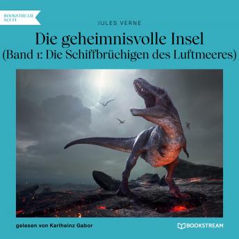 [German] - Die Schiffbrüchigen des Luftmeeres - Die geheimnisvolle Insel, Band 1 (Ungekürzt)